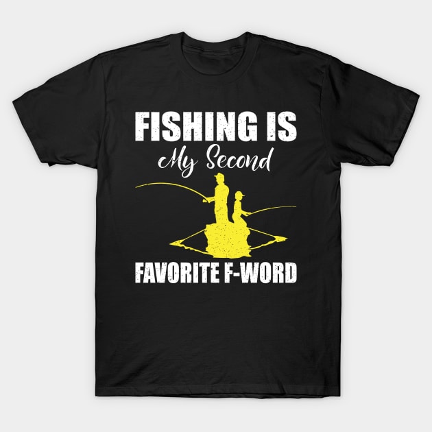 Fishing is my second favorite F-word T-Shirt by FatTize